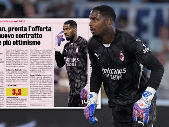Preview Milan, optimism for Maignan’s renewal: real negotiation in September