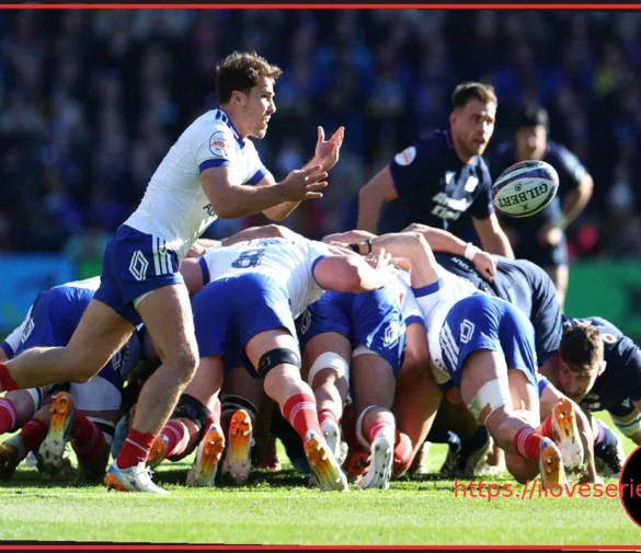 Six Nations: France’s Murrayfield Debacle – Watch All Tries Against Scotland